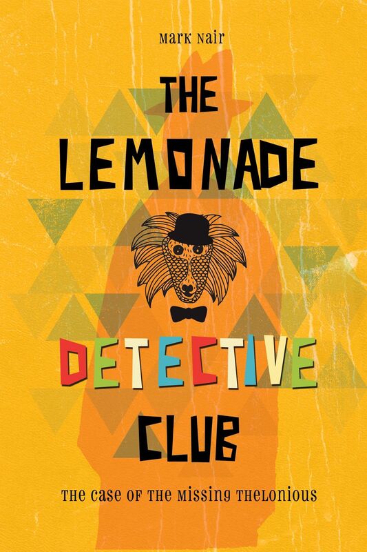 The Lemonade Detective Club: The Case of the Missing Thelonious