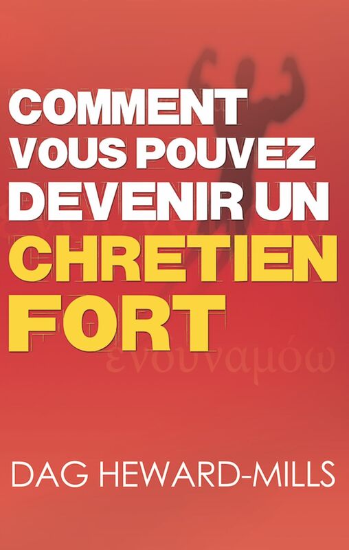 Comment Vous Pouvez Devenir Un Chetien Fort