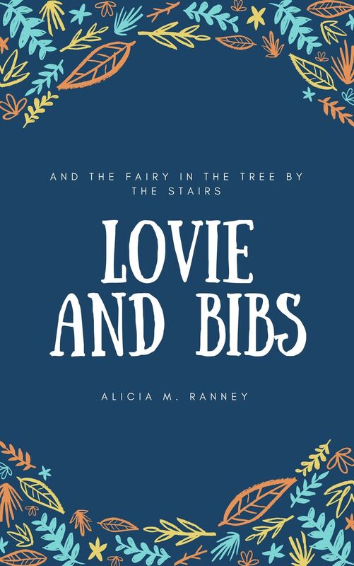 Lovie and Bibs and the Fairy in the Tree by the Stairs