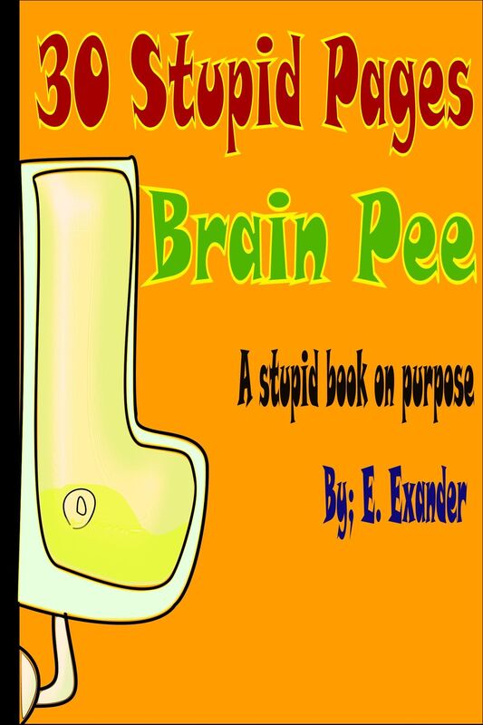 30 Stupid Pages; The Brain Pee