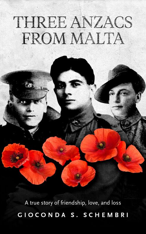 Three Anzacs from Malta: a true story of friendship, love and loss