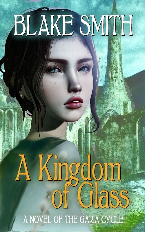 A Kingdom of Glass (A Novel of The Garia Cycle)