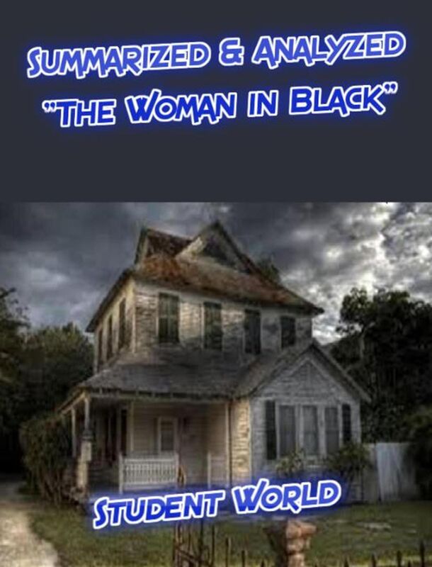 Summarized & Analyzed: "The Woman in Black"