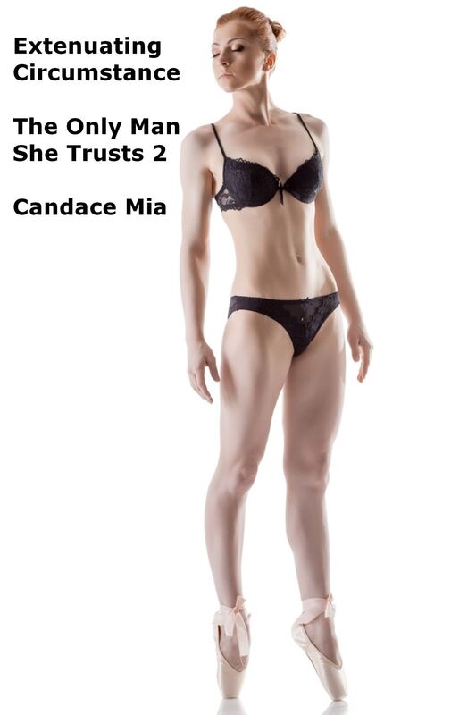 Extenuating Circumstance: The Only Man She Trusts 2
