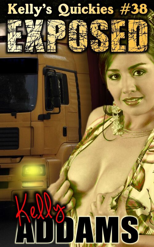 Exposed: Kelly's Quickies #38
