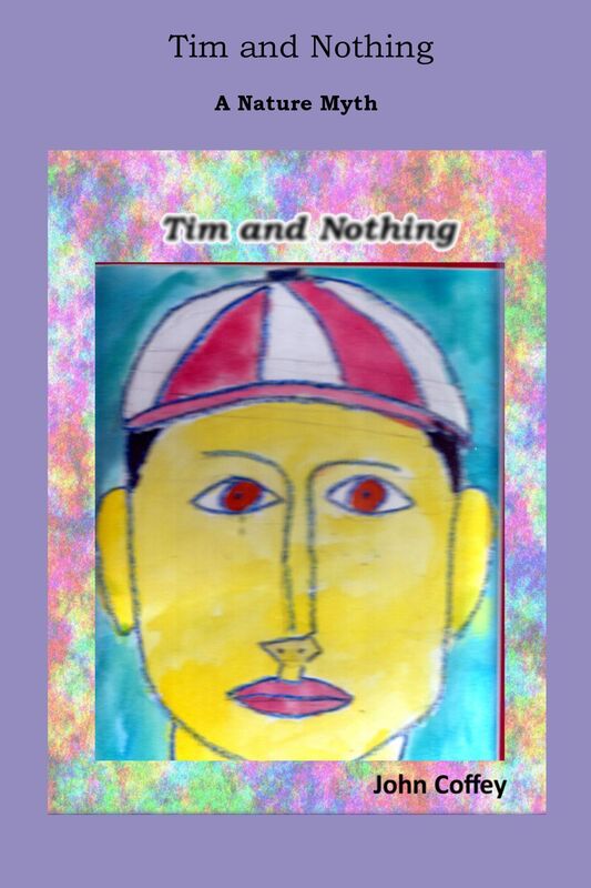 Tim and Nothing: A Nature Myth