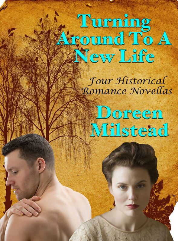 Turning Around To A New Life: Four Historical Romance Novellas