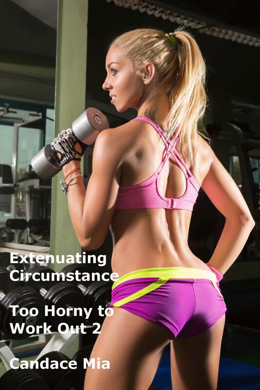Extenuating Circumstance: Too Horny to Work Out 2