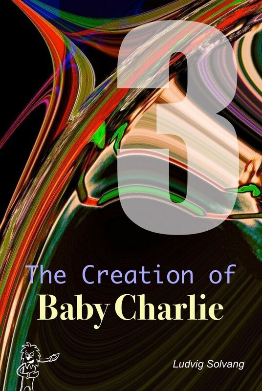 The Creation of Baby Charlie