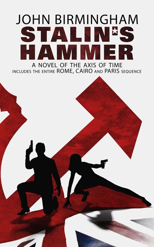 Stalin's Hammer: a novel of the Axis of Time