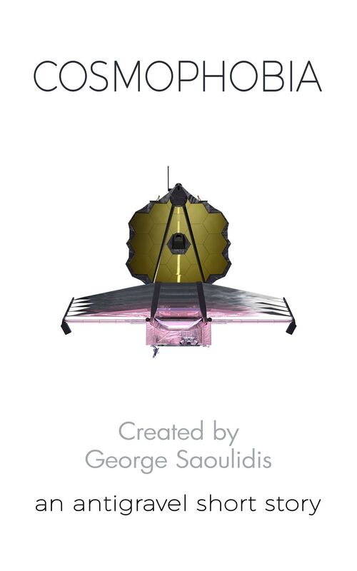 Cosmophobia: An Antigravel Short Story