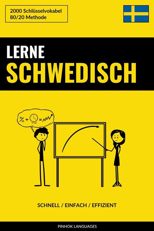 Lerne Schwedisch: Schnell / Einfach / Effizient: 2000 Schlüsselvokabel