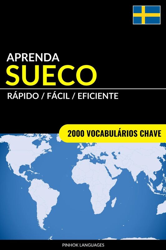 Aprenda Sueco: Rápido / Fácil / Eficiente: 2000 Vocabulários Chave