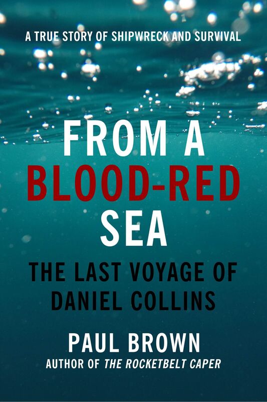 From A Blood-Red Sea: The Last Voyage of Daniel Collins