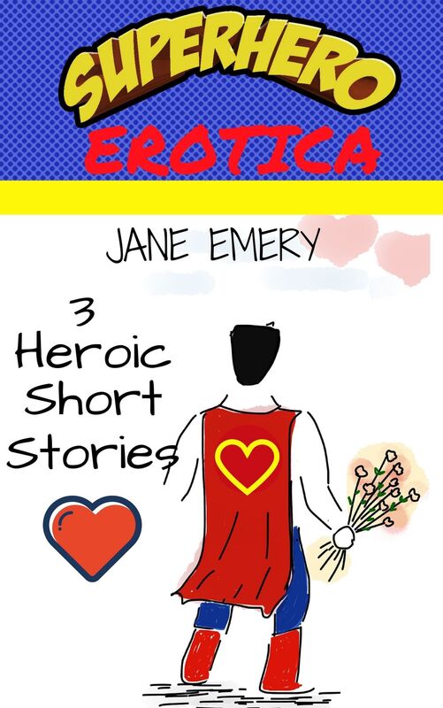 Superhero Erotica: 3 Heroic Short Stories