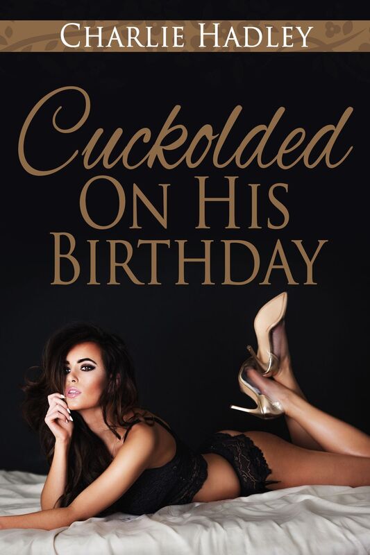 Cuckolded On His Birthday