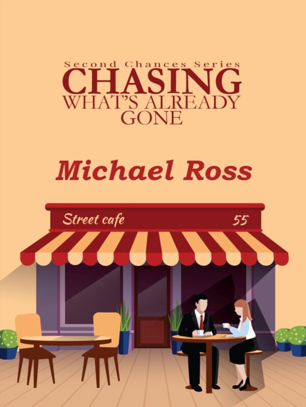 Chasing What's Already Gone: a 5***** rom com.