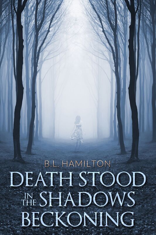 Death Stood in the Shadows Beckoning