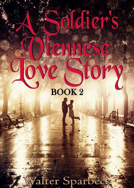 A Soldiers Viennese Love Story: Book 2