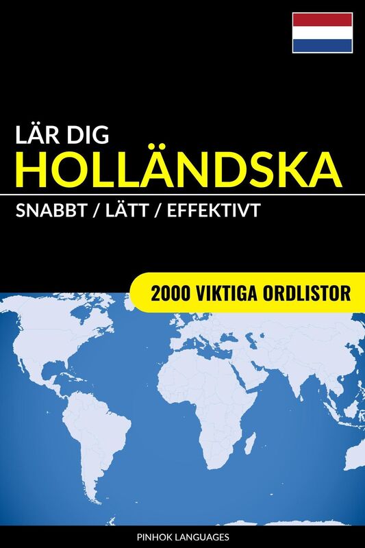 Lär dig Holländska: Snabbt / Lätt / Effektivt: 2000 viktiga ordlistor