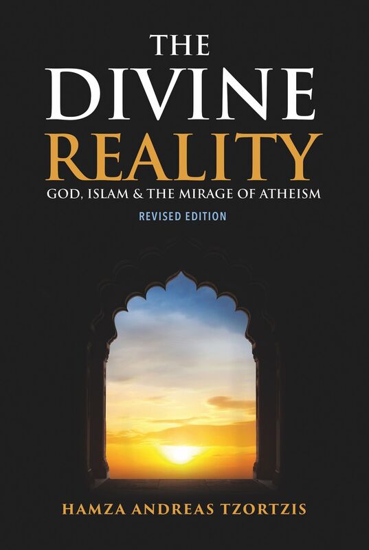 The Divine Reality: God, Islam & the Mirage of Atheism