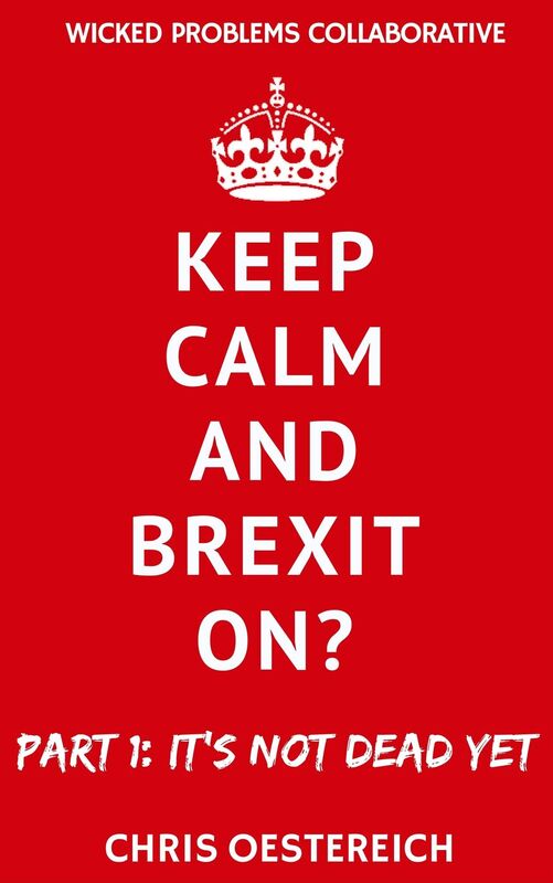 Keep Calm and Brexit On?: Part 1: It's Not Dead Yet