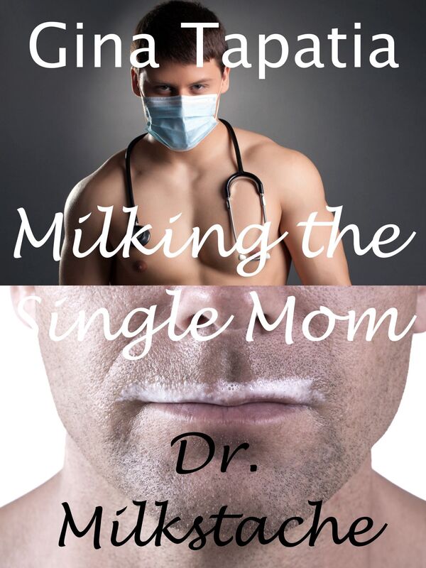 Milking the Single Mom Book 2: Dr. Milkstache