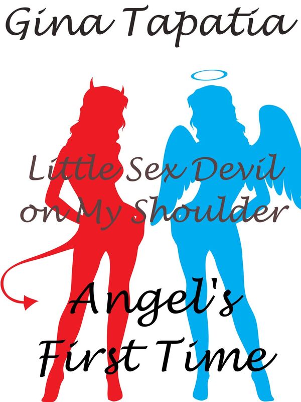 Little Sex Devil on My Shoulder Book 1: Angel's First Time