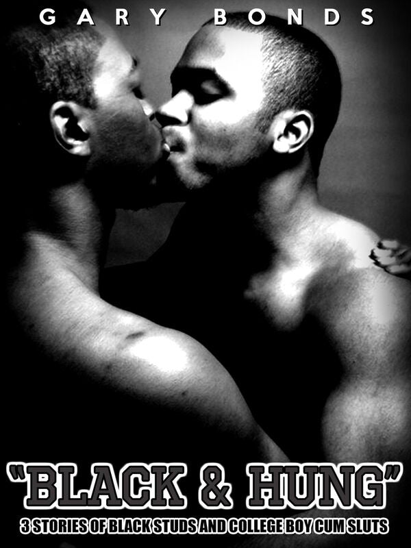 "Black & Hung" 3 Stories of Black Studs and College Boy Cum Sluts