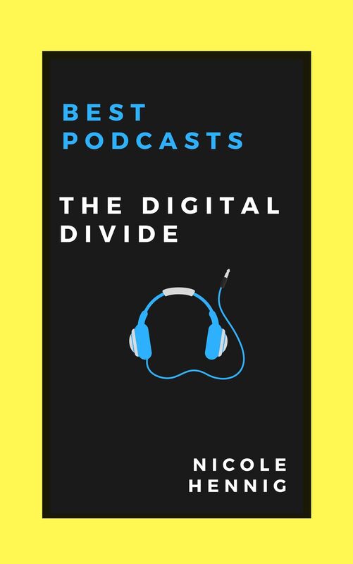 Best Podcasts: The Digital Divide