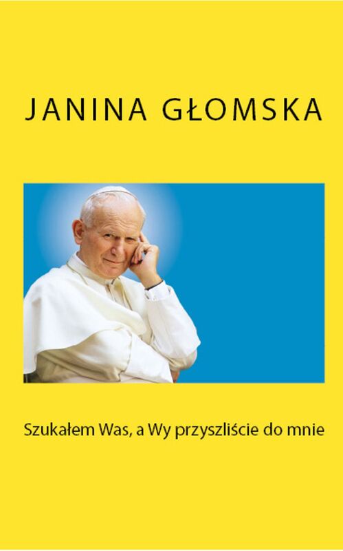 Szukalem Was, a Wy przyszliscie do mnie