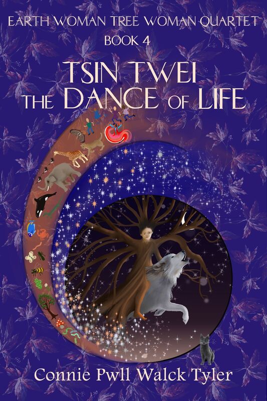 Tsin Twei, The Dance of Life, Book Four of the Earth Woman Tree Woman Quartet