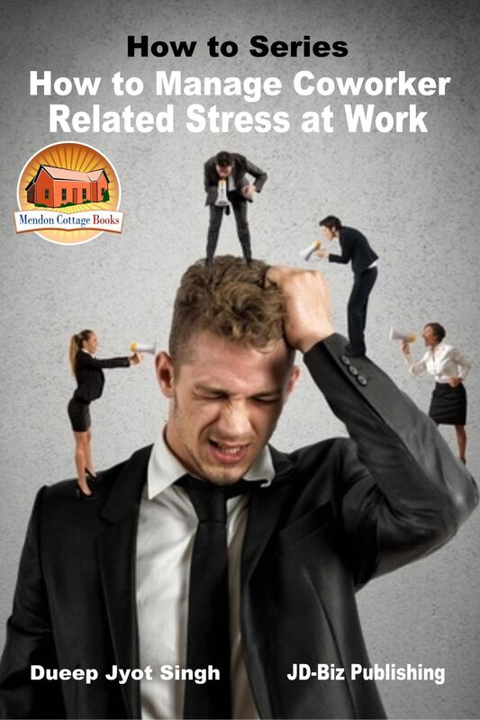 How to Manage Coworker Related Stress At Work