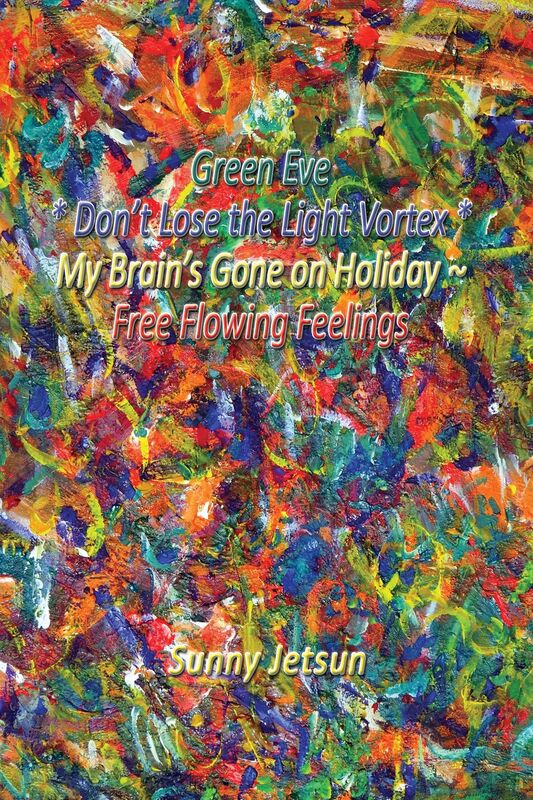 Green Eve * Don't Lose the Light Vortex * My Brain's Gone on Holiday ~Free Flowing Feelings