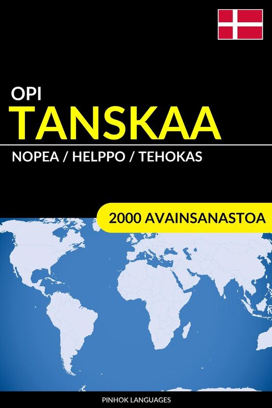 Opi Tanskaa: Nopea / Helppo / Tehokas: 2000 Avainsanastoa