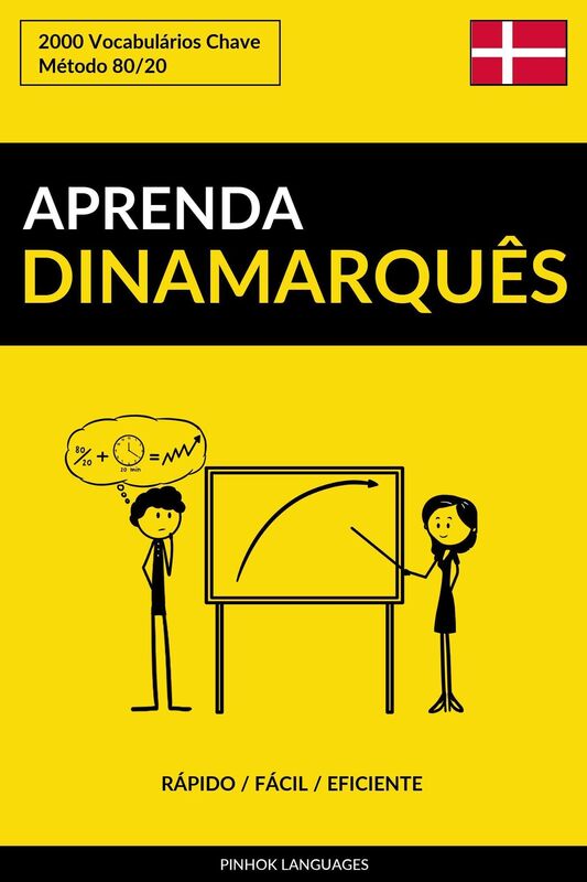 Aprenda Dinamarquês: Rápido / Fácil / Eficiente: 2000 Vocabulários Chave