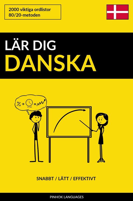 Lär dig Danska: Snabbt / Lätt / Effektivt: 2000 viktiga ordlistor