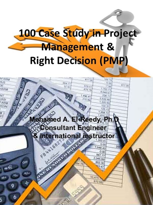 100 Case Study In Project Management and Right Decision (Project Management Professional Exam)