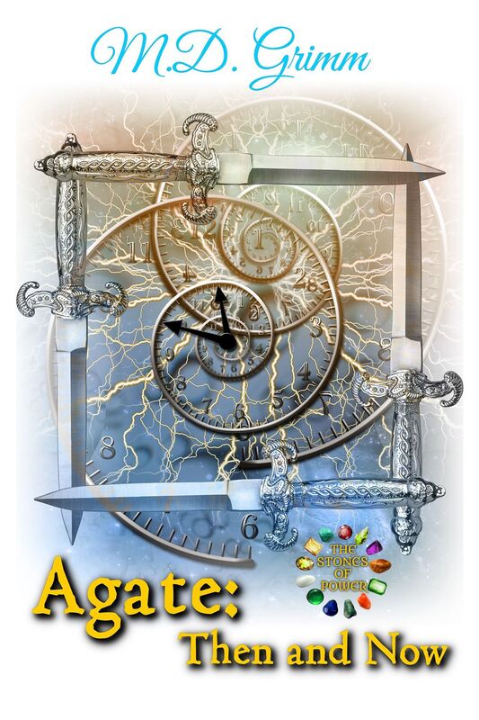 Agate: Then and Now (The Stones of Power Book 4)