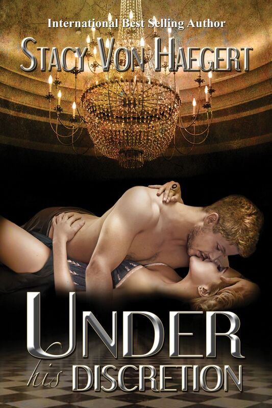 Under His Discretion (White Rose Trilogy Volume 3)