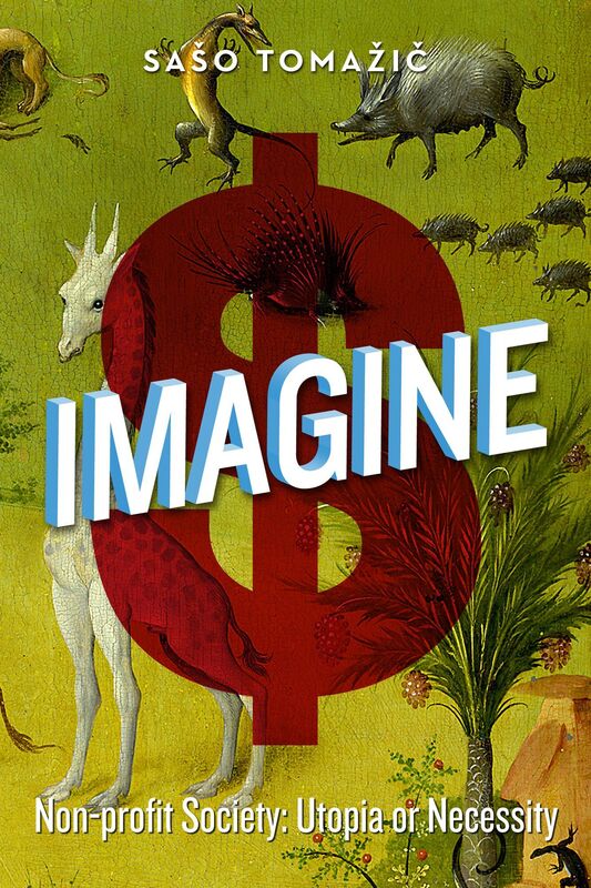 Imagine Non-Profit Society: Utopia or Necessity
