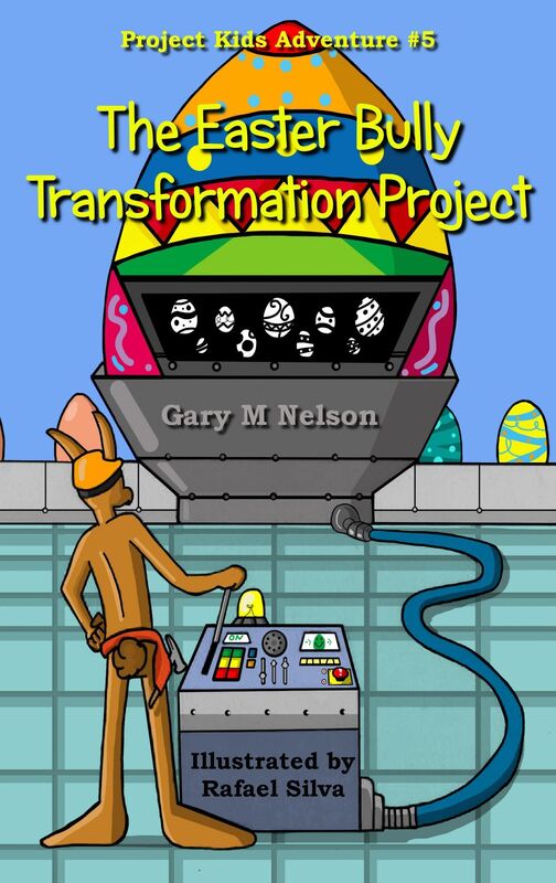 The Easter Bully Transformation Project: Project Kids Adventure #5