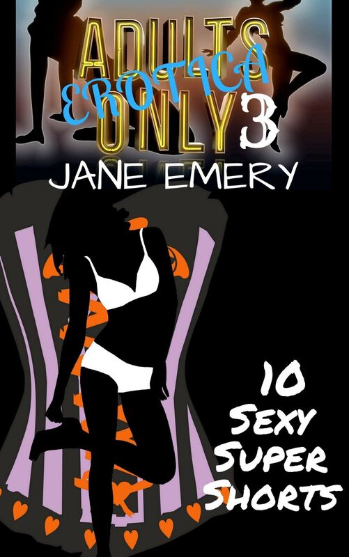 Adults Only Erotica, Vol. Three: 10 Sexy Super Shorts