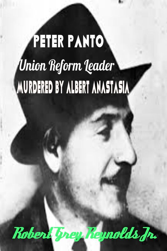 Peter Panto Union Reform Leader Murdered By Albert Anastasia