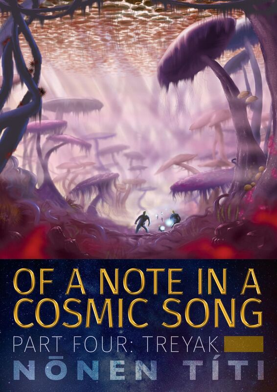 Of a Note in a Cosmic Song; Part Four: Treyak