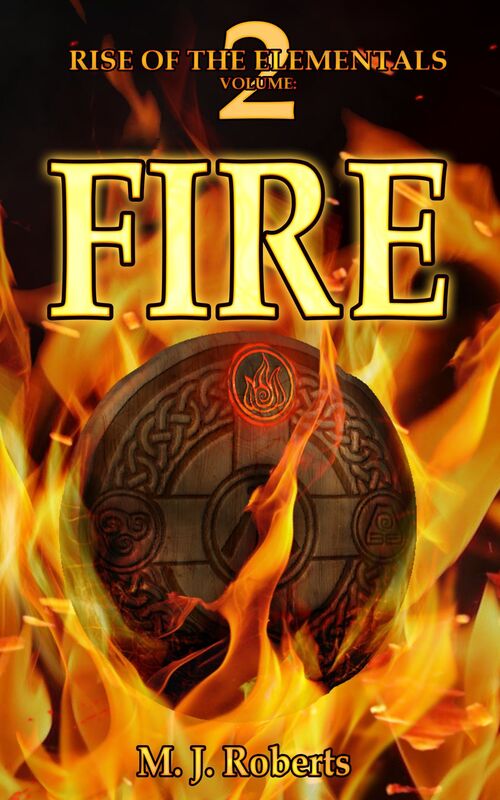 Rise of the Elementals Volume Two: Fire