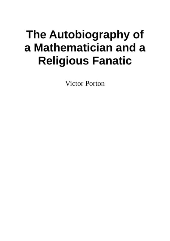 The Autobiography of a Mathematician and a Religious Fanatic