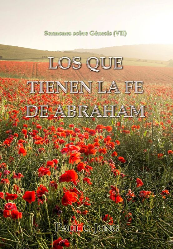 Sermones sobre Génesis (VII) - Los que tienen la fe de Abraham