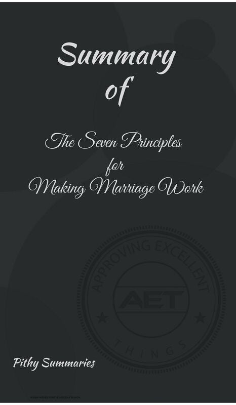 Summary of Seven Principles for Making Marriage Work