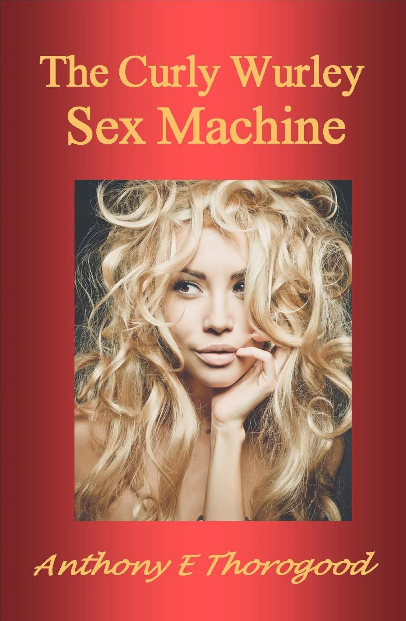The Curly Wurley Sex Machine